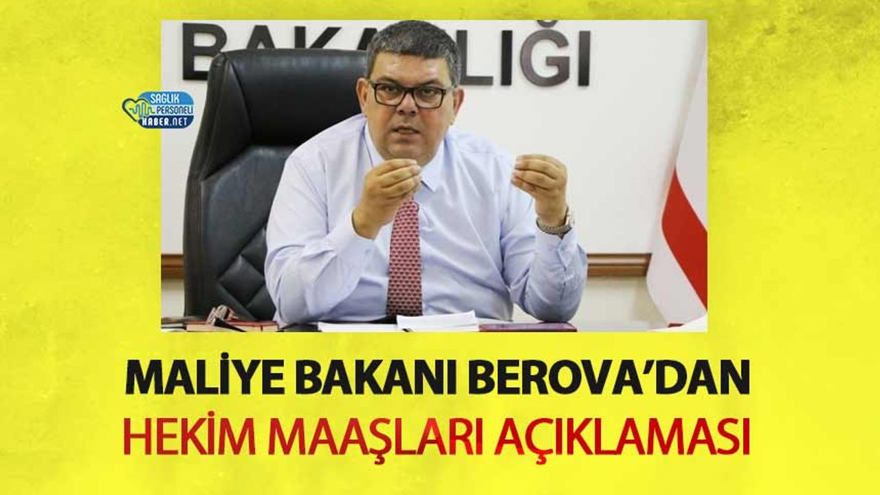 Maliye Bakanı Berova’dan Hekim Maaşları Açıklaması