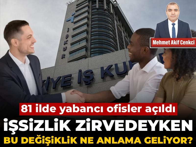 81 ilde yabancı ofisler açıldı: İşsizlik zirvedeyken bu değişiklik ne anlama geliyor?