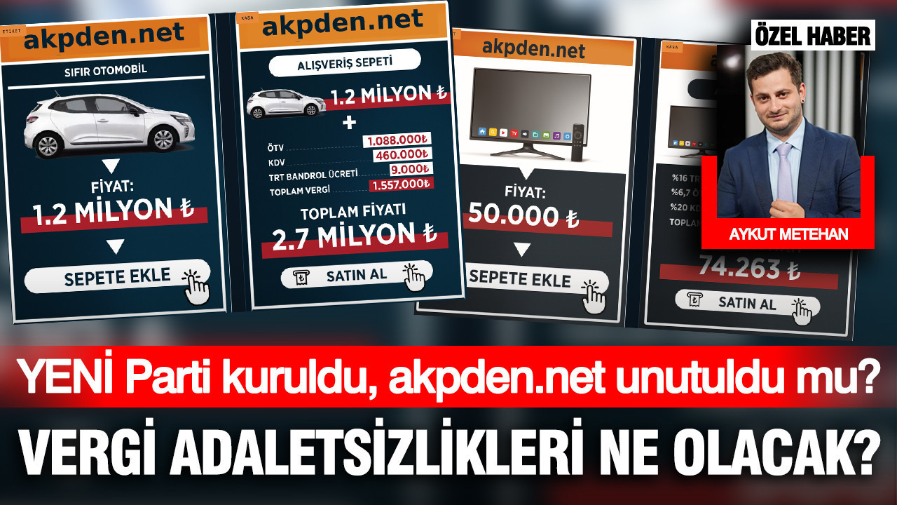 Yeni parti kuruldu akpdennet unutuldu mu vergi adaletsizlikleri duyurulmaya devam edecek mi usIgdXQ5